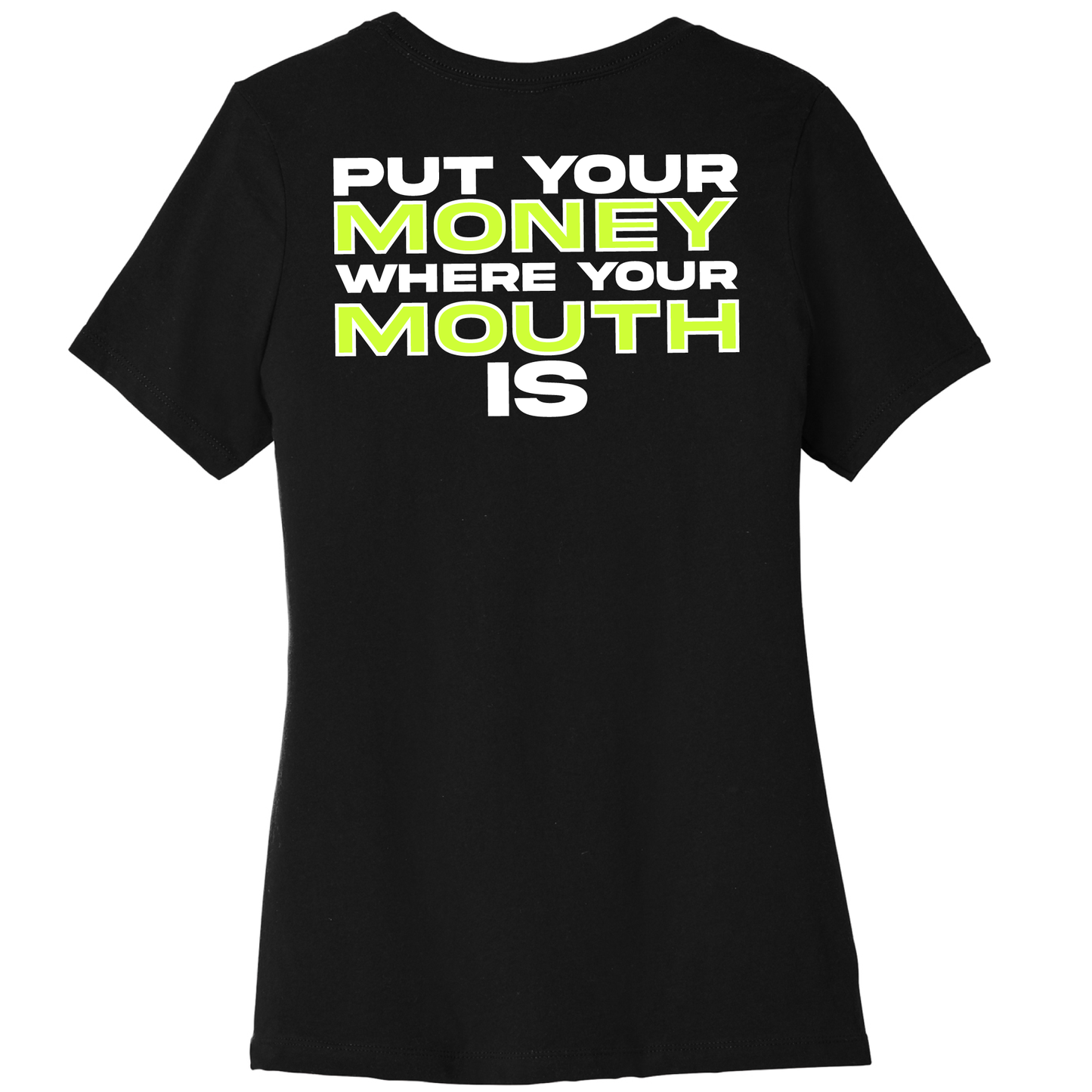 Put your Money where your Mouth is Women's Short Sleeve Tee
